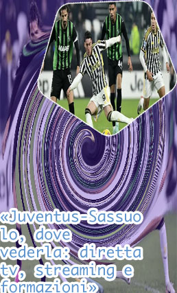 Juve sassuolo diretta
